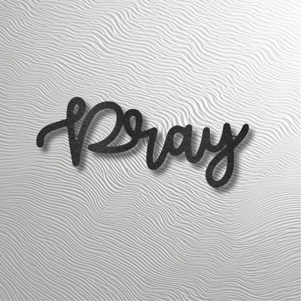 Pray Script Steel Sign – Inspirational Faith Metal Wall Art