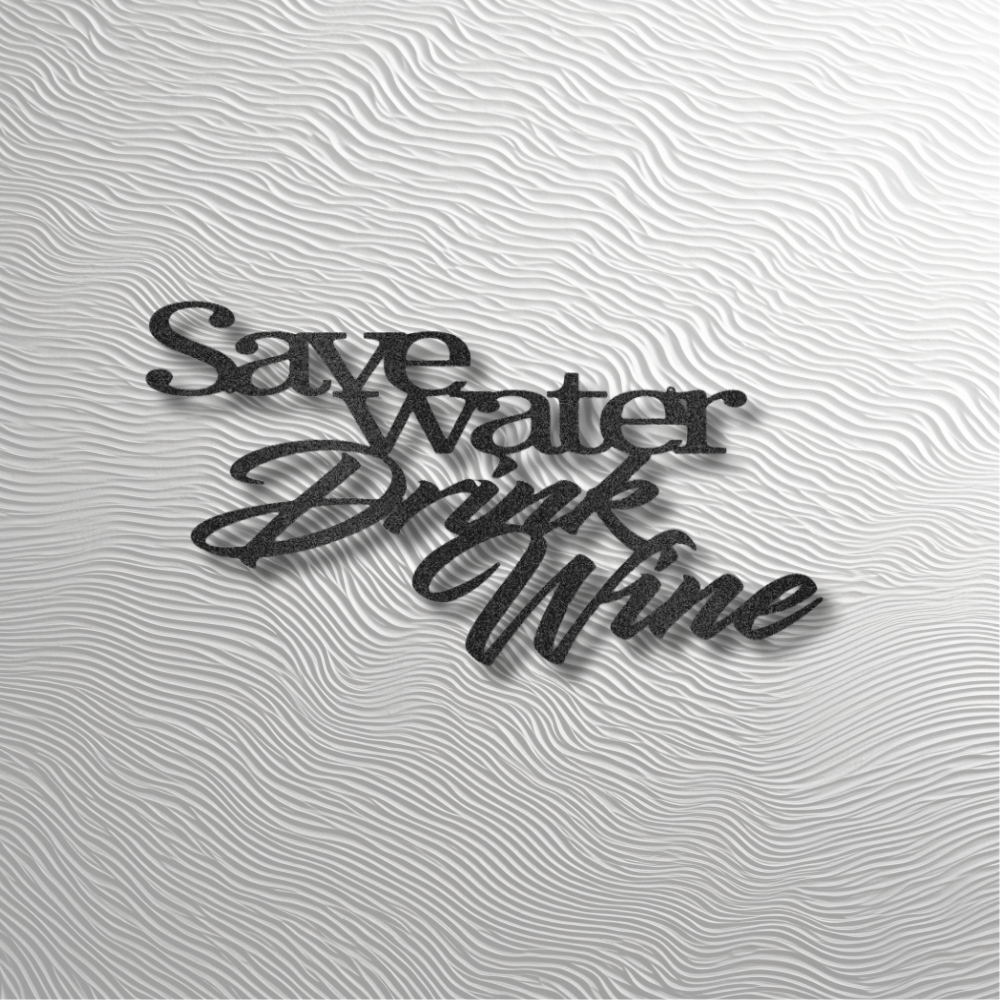 Wine Lover’s Steel Sign – “Drink Wine Save Water” Wall Decor