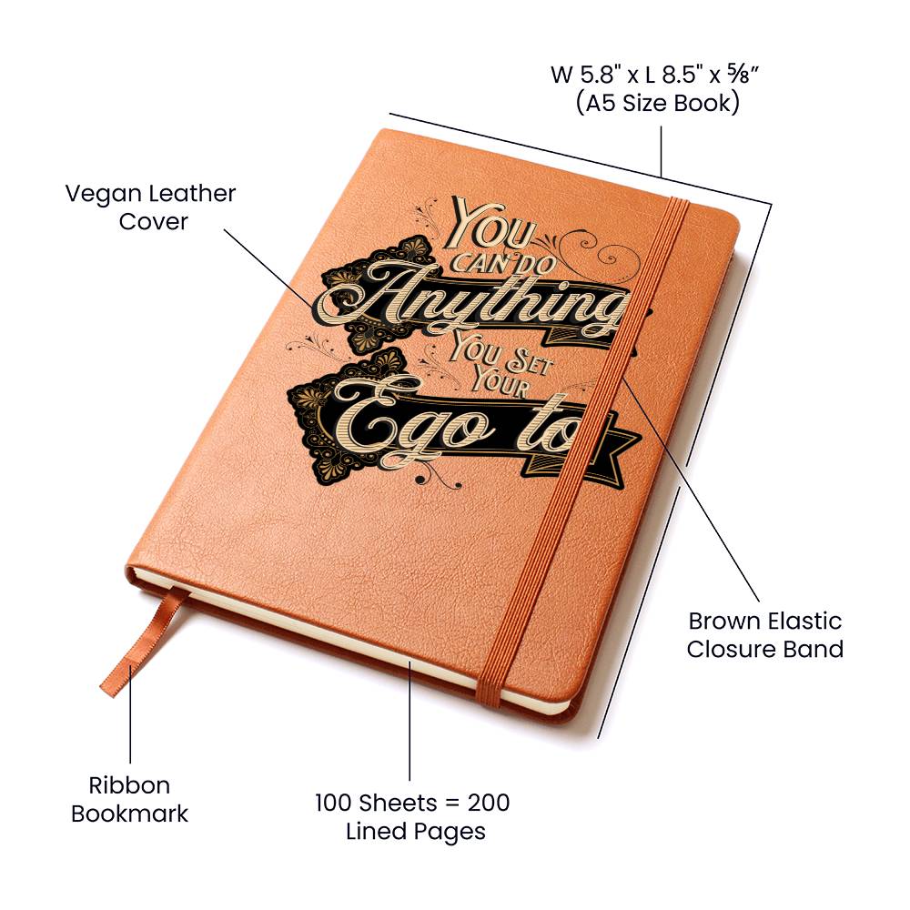 YOU CAN DO ANYTHING YOU SET YOUR EGO TO: INSPIRATIONAL JOURNAL