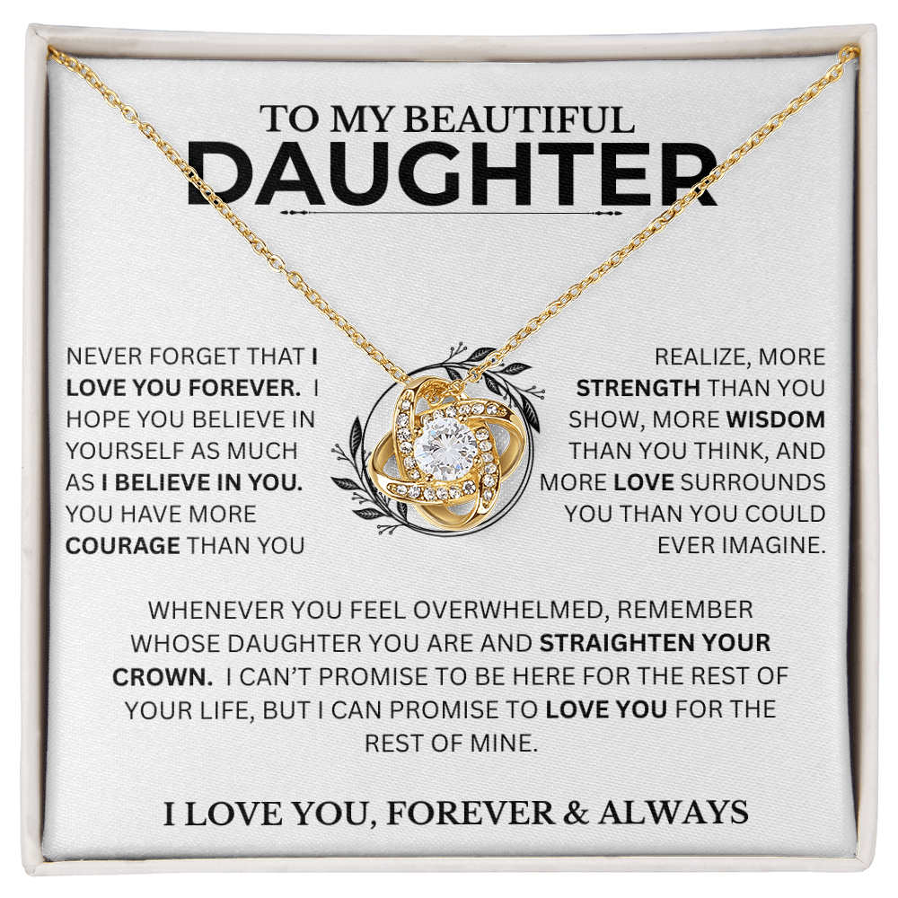 Gift For Daughter, "Never Forget That I Love You"