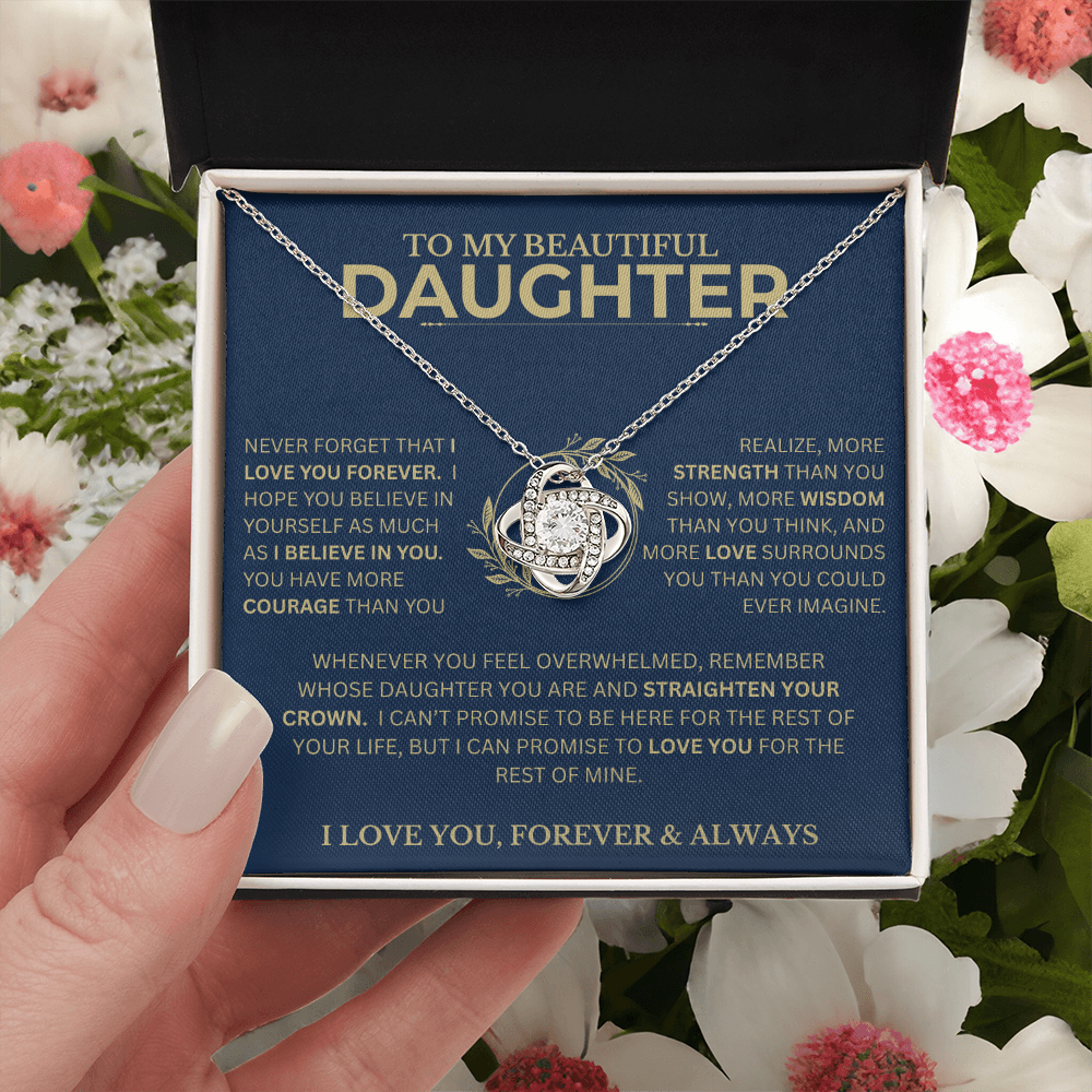 Gift For Daughter, "Never Forget That I Love You"