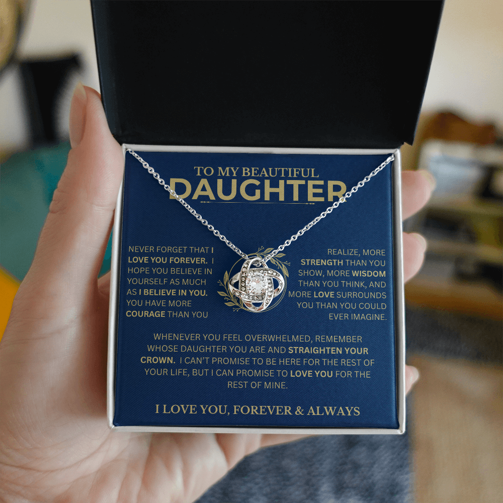Gift For Daughter, "Never Forget That I Love You"