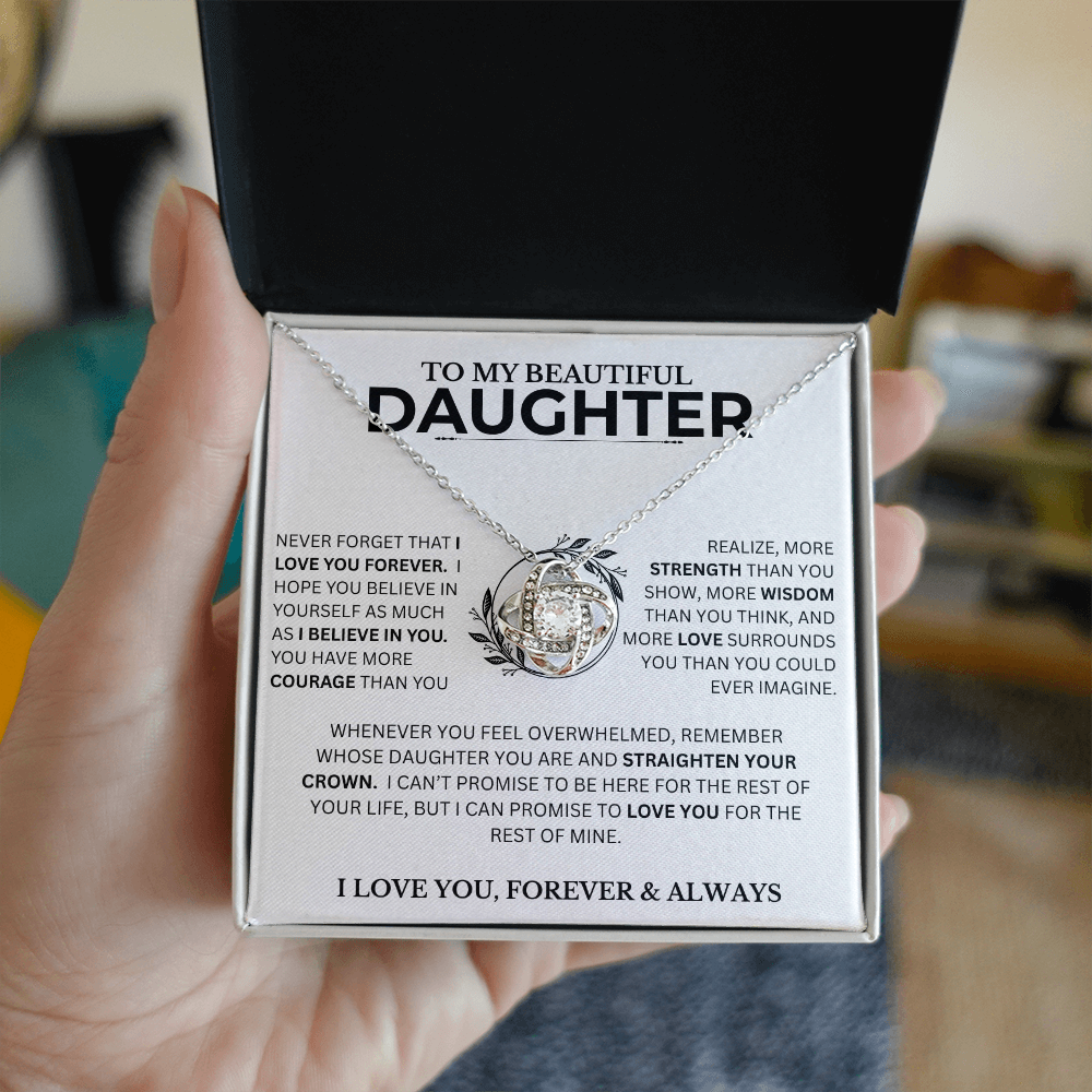 Gift For Daughter, "Never Forget That I Love You"