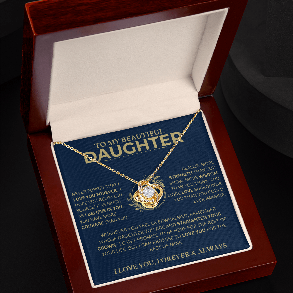 Gift For Daughter, "Never Forget That I Love You"