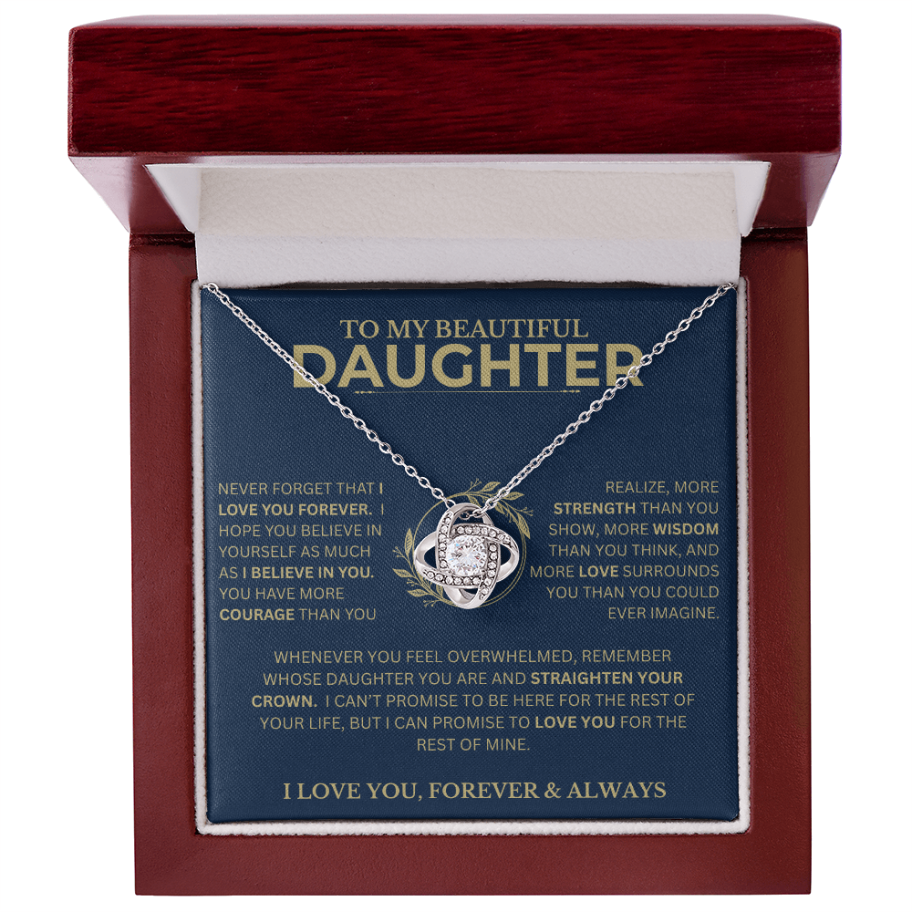 Gift For Daughter, "Never Forget That I Love You"