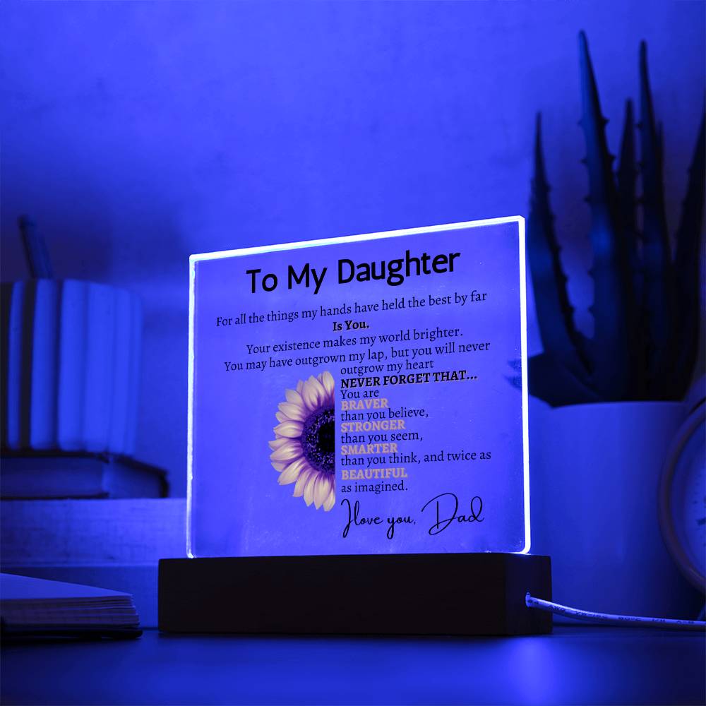 A HEARTFELT PLAQUE FROM DAD, A TIMELESS REMINDER OF YOUR STRENGTH AND MY ENDLESS AFFECTION."