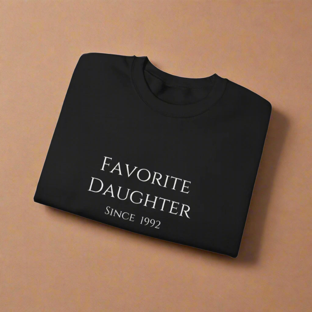 Favorite Daughter Since (Custom Year) Sweatshirt