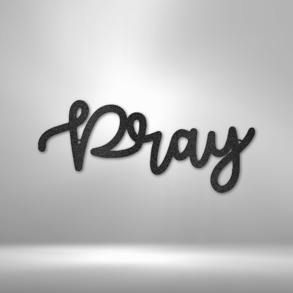 Pray Script - Steel Sign - giftgivergives