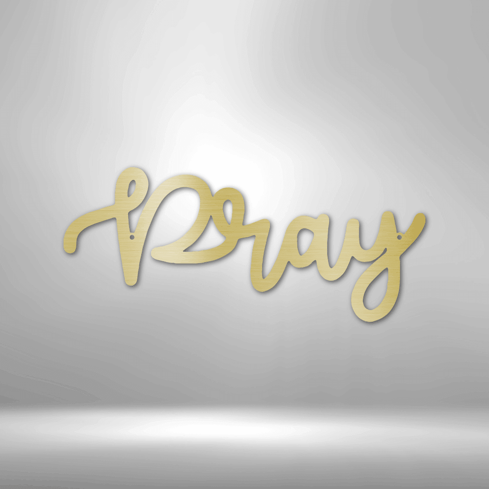 Pray Script - Steel Sign - giftgivergives