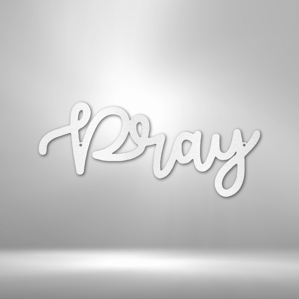 Pray Script - Steel Sign - giftgivergives