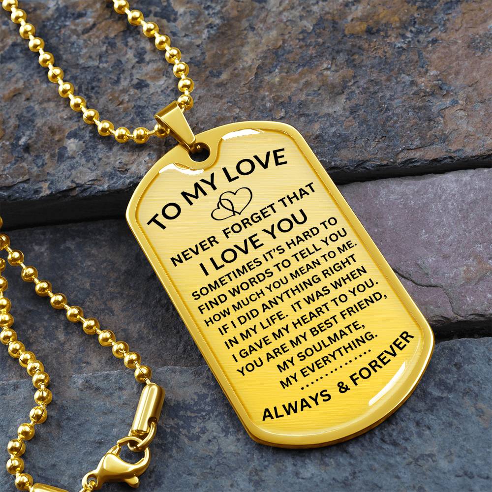 Never Forget That I Love You | Luxury Military Dog Tag | My Everything