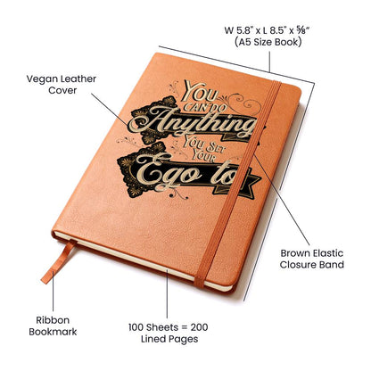 YOU CAN DO ANYTHING YOU SET YOUR EGO TO: INSPIRATIONAL JOURNAL