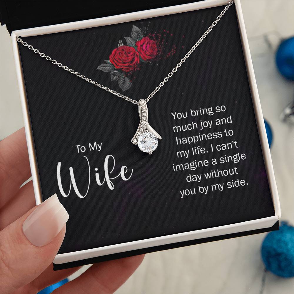 TO MY WIFE YOU BRING SO MUCH JOY
