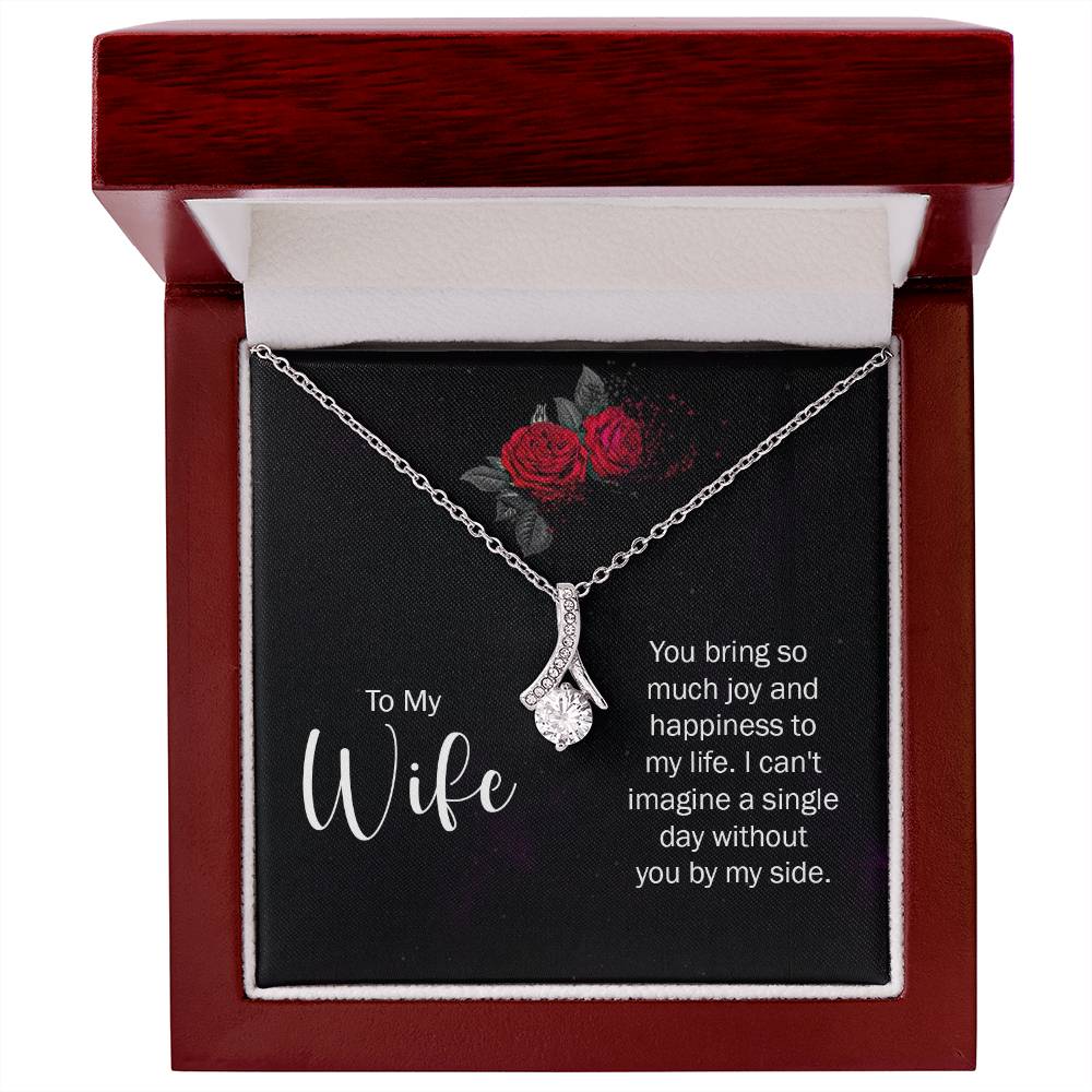 TO MY WIFE YOU BRING SO MUCH JOY