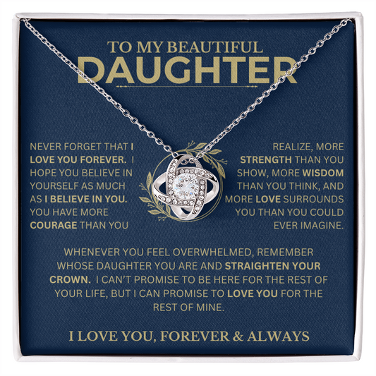 Gift For Daughter, "Never Forget That I Love You"