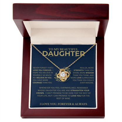 Gift For Daughter, "Never Forget That I Love You"