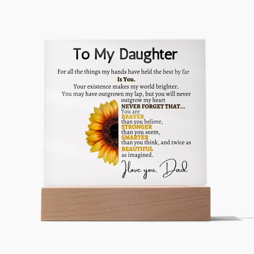 A HEARTFELT PLAQUE FROM DAD, A TIMELESS REMINDER OF YOUR STRENGTH AND MY ENDLESS AFFECTION."