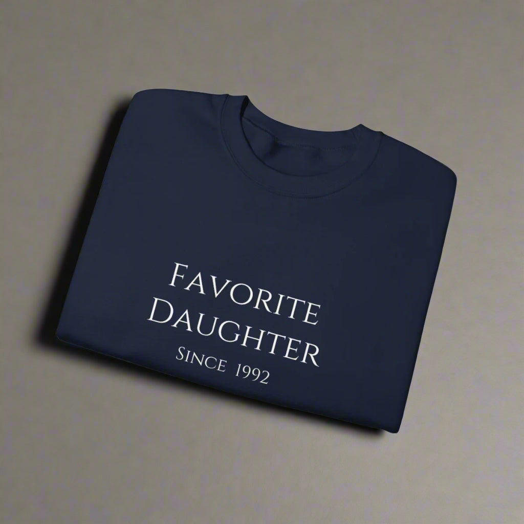 Favorite Daughter Since (Custom Year) Sweatshirt