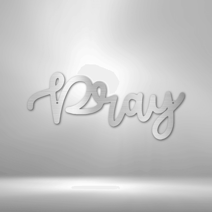 Pray Script - Steel Sign - giftgivergives