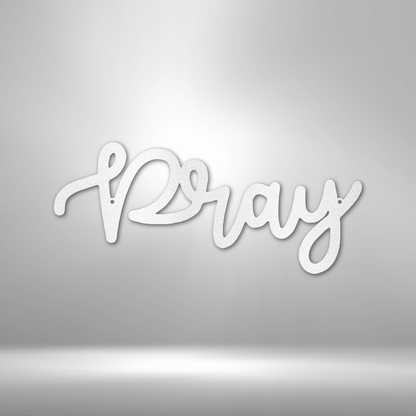 Pray Script - Steel Sign - giftgivergives